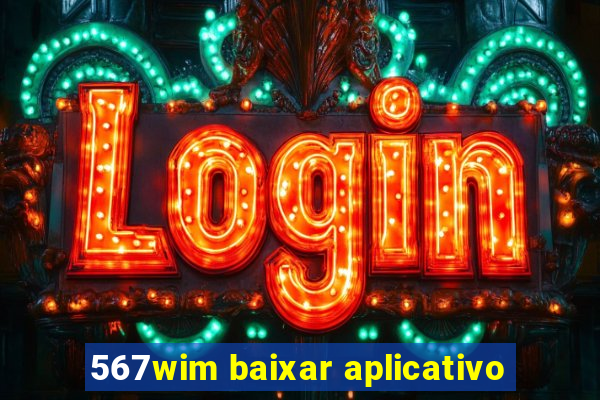 567wim baixar aplicativo